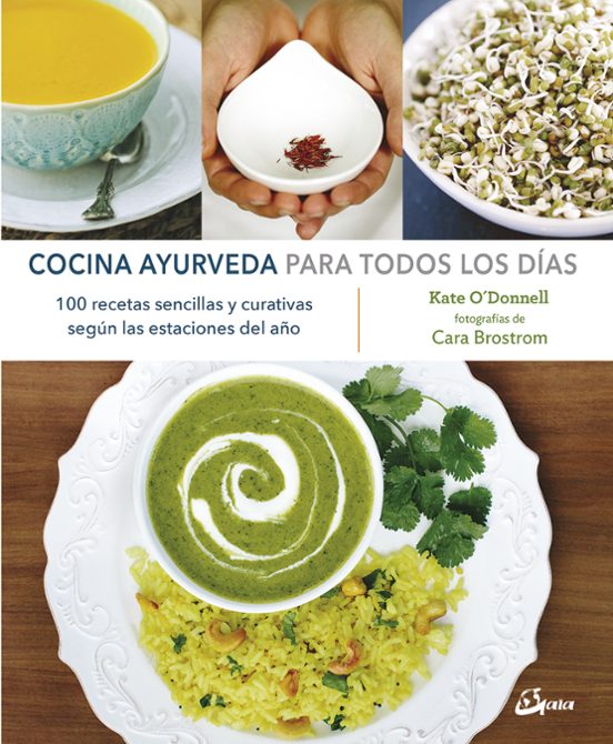 Cocina Ayurveda Para Todos Los Dias: 100 Recetas Sencillas Y Curativas