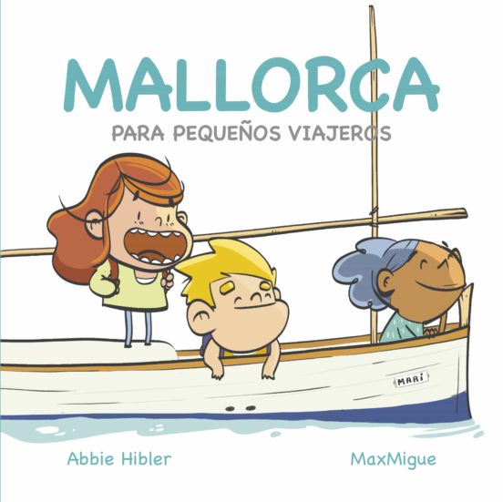 Mallorca: Para Pequeños Viajeros