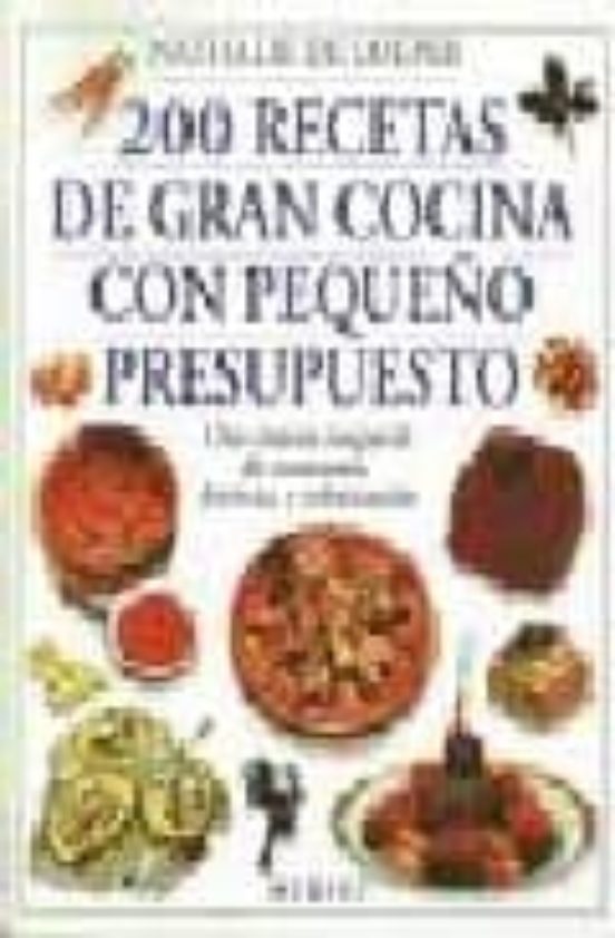 200 Recetas De Gran Cocina Con Pequeño Presupuesto: Una Sintesis Magis