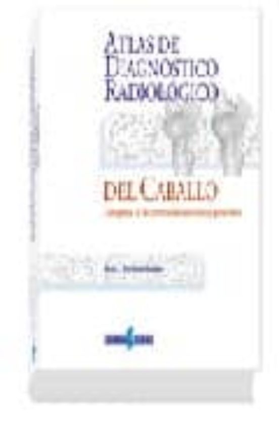 Atlas De Diagnostico Radiologico Del Caballo: Osteopatia S De
