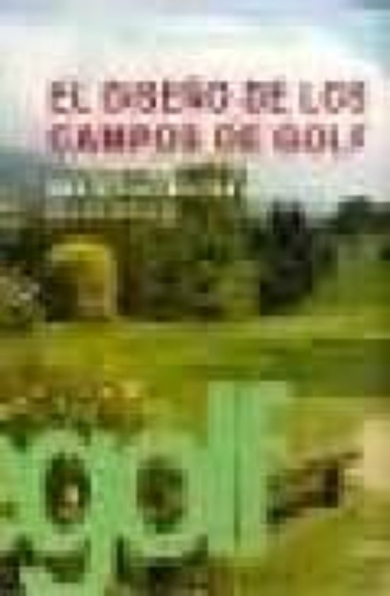 El Diseño De Los Campos De Golf: Una Aproximacion Paisajistica