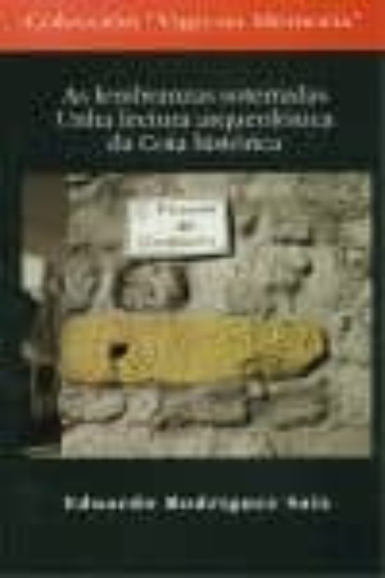 As Lembranzas Soterradas: Unha Lectura Arqueoloxica Da Coia Histo Rica