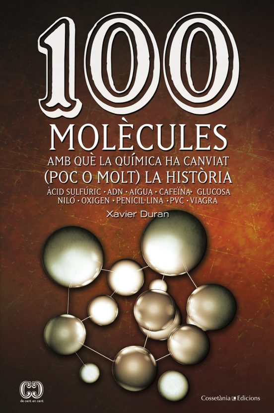 100 Molècules Amb Què La Química Ha Canviat La Història