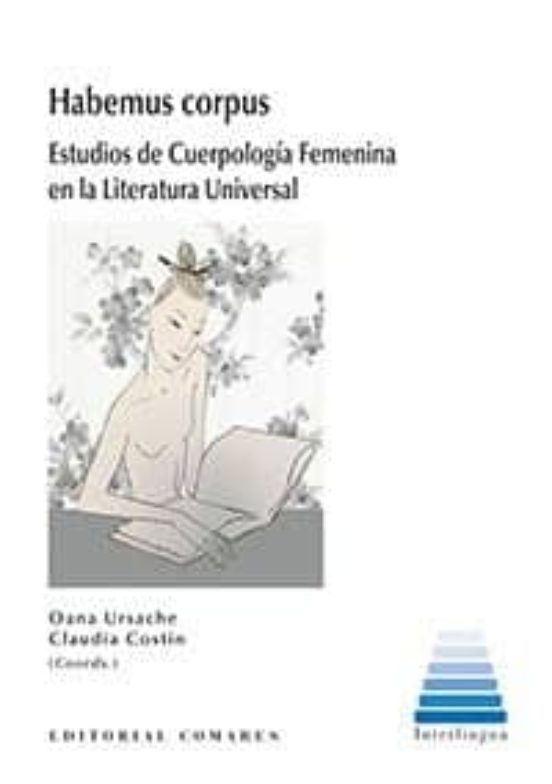 Habemus Corpus: Estudios De Cuerpologia Femenina En La Literatura Univ