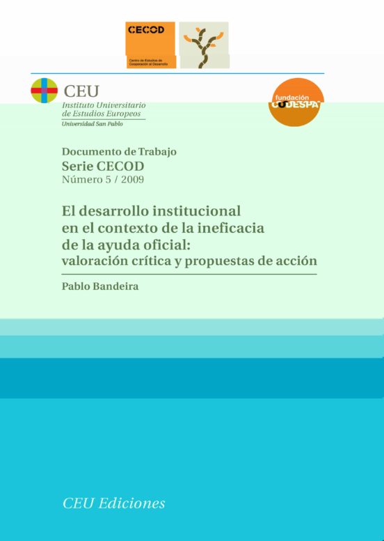 El Desarrollo Institucional En El Contexto De La Ineficacia De La Ayuda Oficial: Valoración Crítica Y Propuestas De Acción
