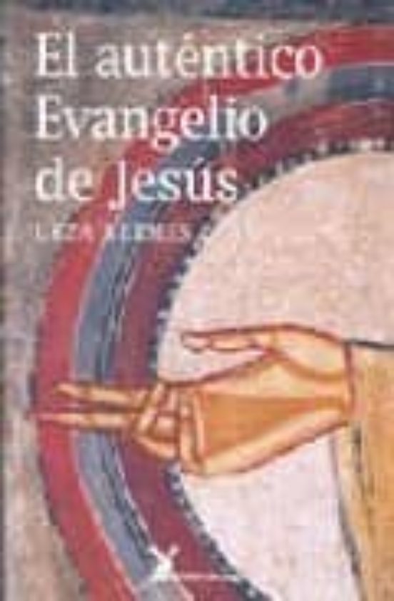 El Autentico Evangelio De Jesus