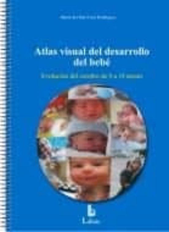 Atlas Visual Del Desarrollo Del Bebe: Evolucion Del Cerebro De 0 A 18