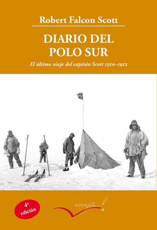 Diario Del Polo Sur: El Ultimo Viaje Del Capitan Scott 1910-1912