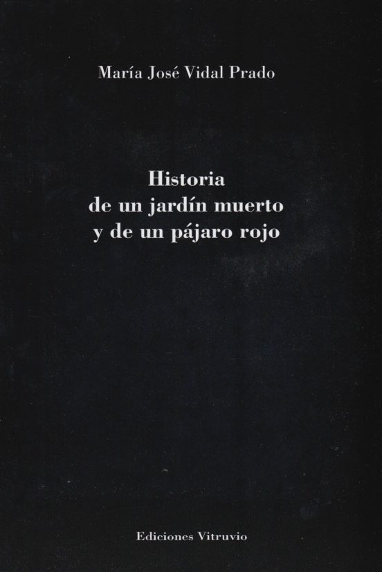 Historia De Un Jardín Muerto Y De Un Pájaro Rojo