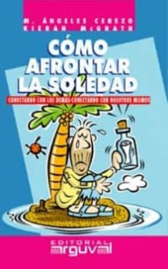 Como Afrontar La Soledad: Conectando Con Los Demas-conectando Con Noso