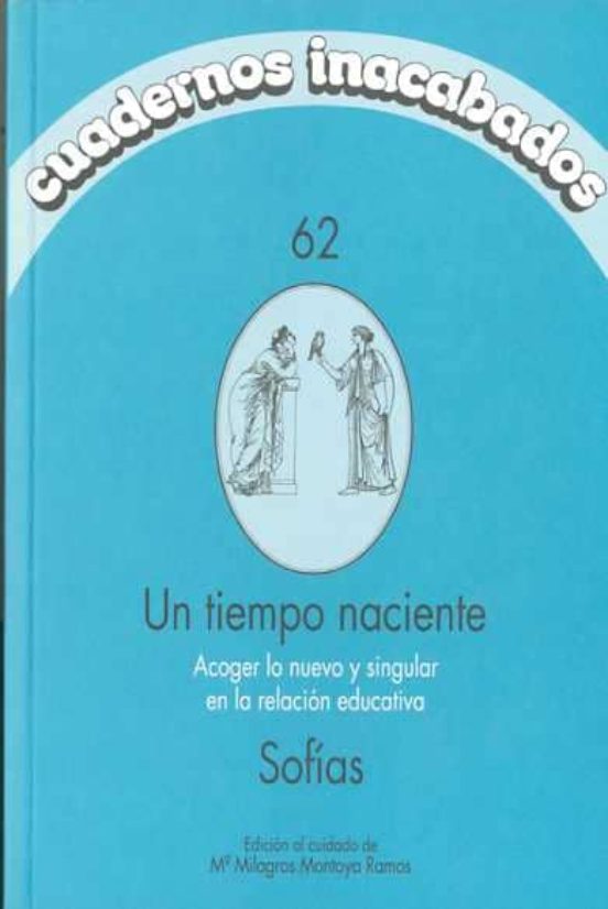 Cuadernos Inacabados 62: Acoger lo Nuevo y Singular en la Relacio N Ed