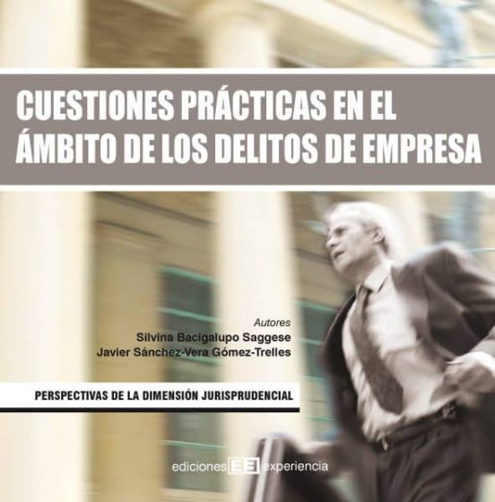 Cuestiones Prácticas En El Ámbito De Los Delitos De Empresa