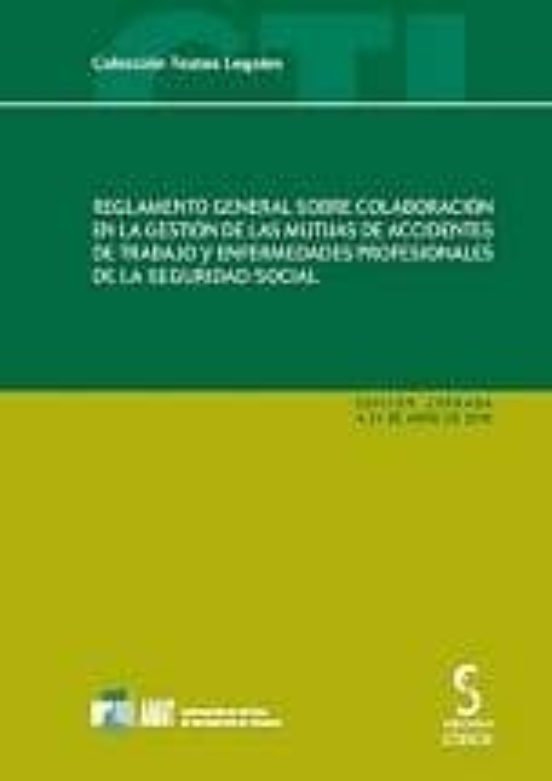 Reglamento General Sobre Colaboración En La Gestión De Las Mutuas De Accidentes De Trabajo Y Enfermedades Profesionales De La Seguridad Social
