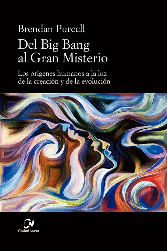 Del Big Bang Al Gran Misterio: Los Origenes Humanos A La Luz De L A Cr