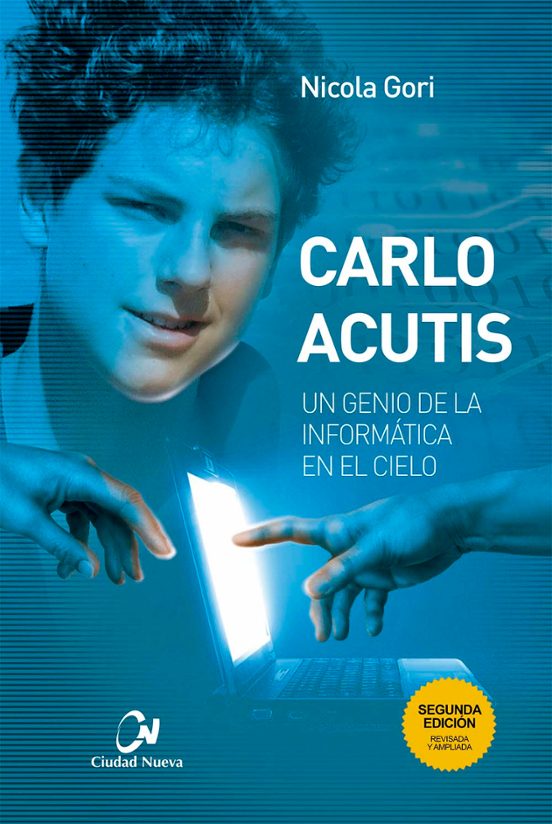 Carlo Acutis. Un Genio De La Informática En El Cielo