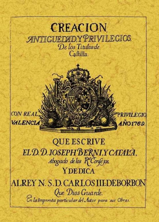 Creacion Antigüedad Y Privilegios De Los Titulos De Castilla