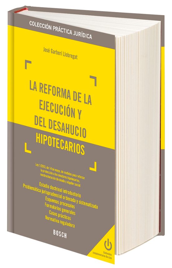 La Reforma De La Ejecucion Y El Desahucio Hipotecarios. Ley 1/201 3 De