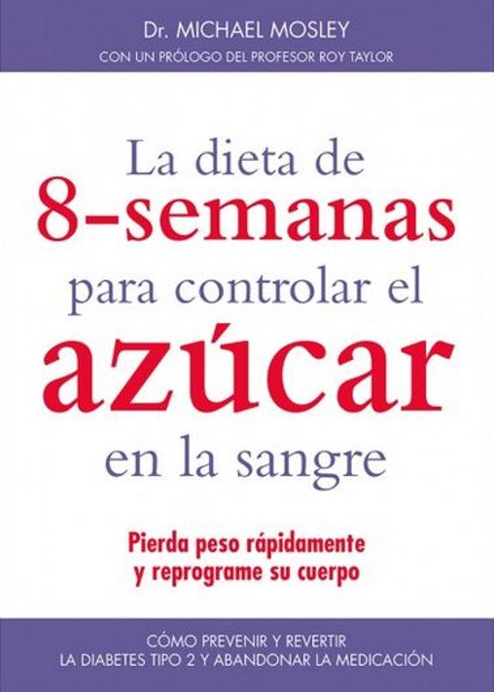 La Dieta De 8 Semanas Para Controlar El Azucar En La Sangre
