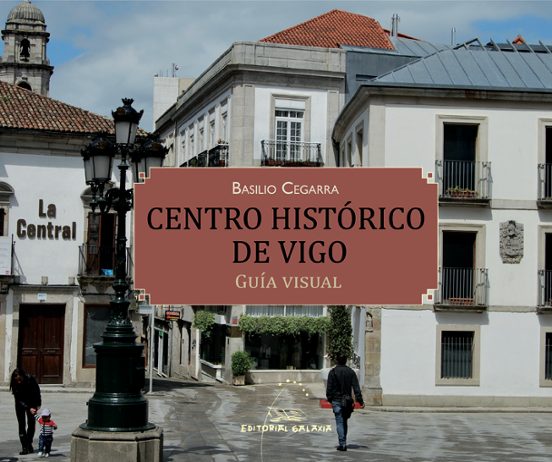 Centro Historico De Vigo. Guia Visual
