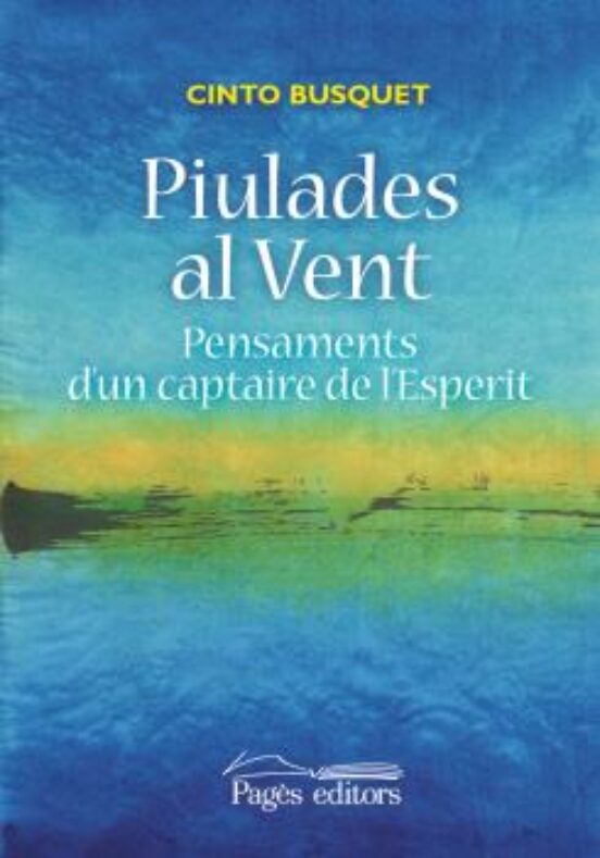 Piulades Al Vent: Pensaments D Un Captaire De L Esperit
