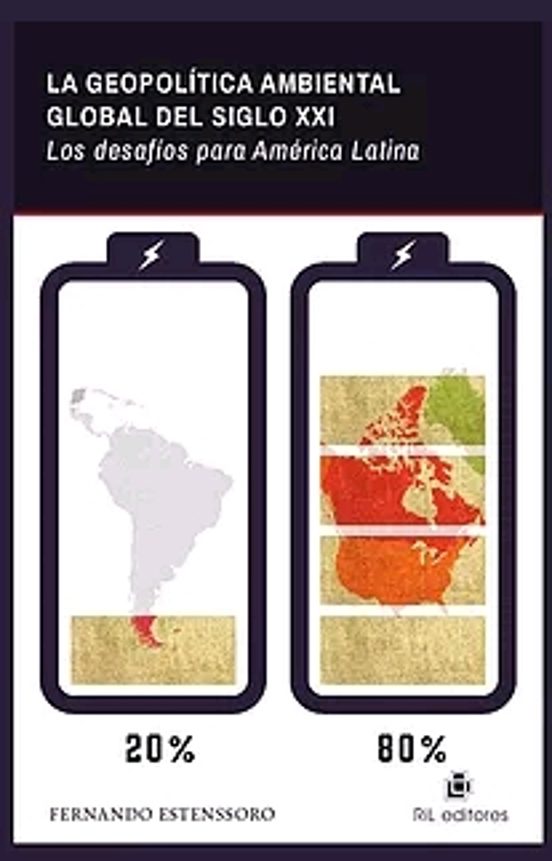 La Geopolitica Ambiental Global Del Siglo Xxi: Los Desafios Para Ameri