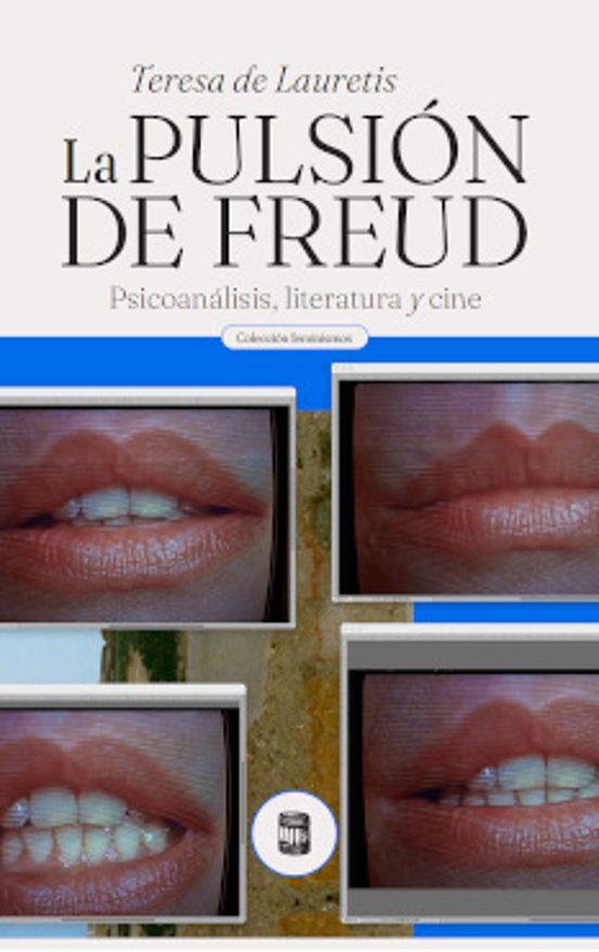 La Pulsion De Freud. Psicoanalisis Literatura Y Cine