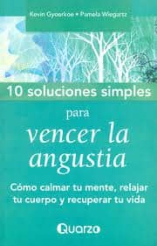 Diez Soluciones Simples Para Vencer La Angustia