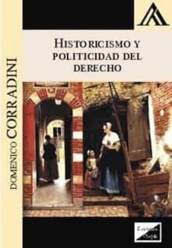 Historicismo Y Politicidad Del Derecho