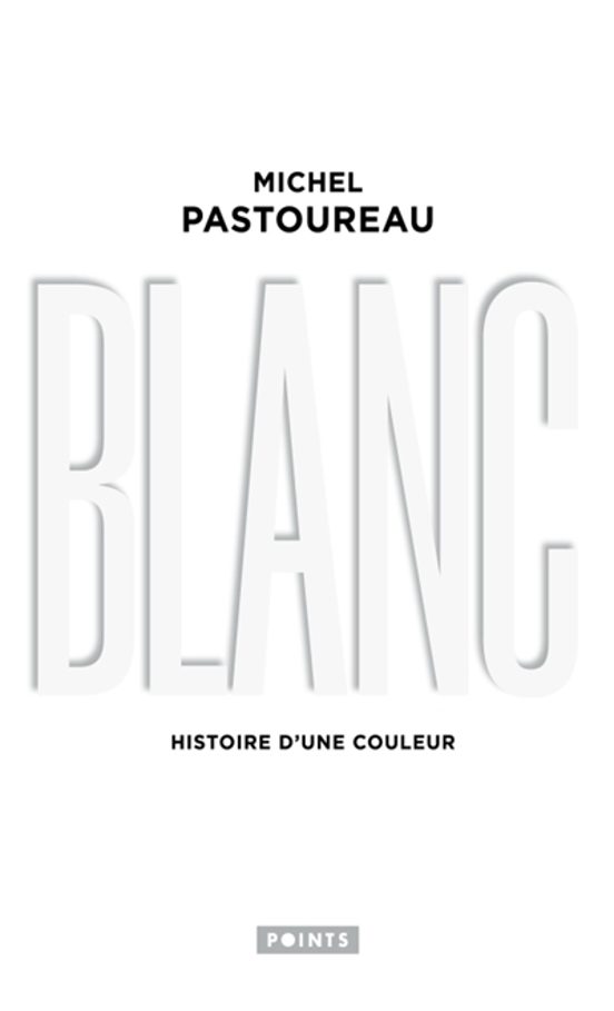 Blanc : Histoire D Une Couleur