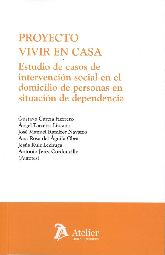 Proyecto Vivir En Casa. Estudio De Casos De Intervención Social En El Domicilio De Personas En Situación De Dependencia