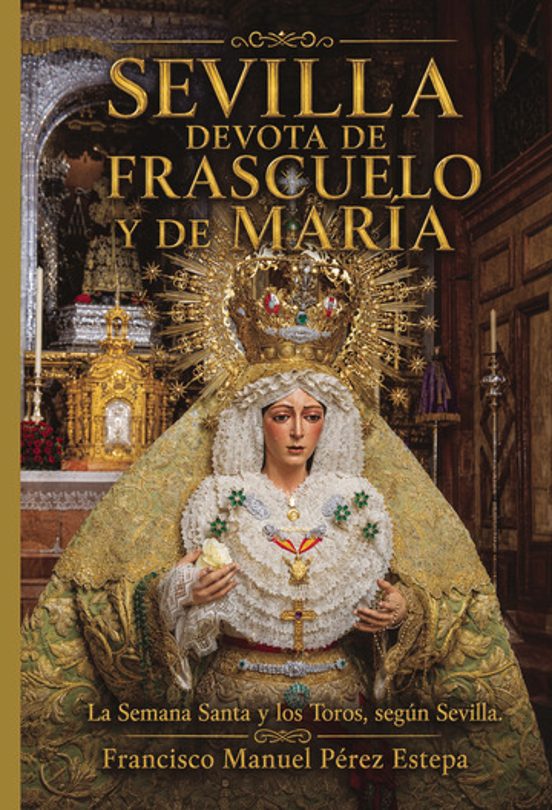 Sevilla Devota de Frascuelo y de María