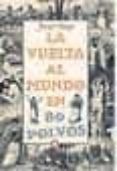 LA VUELTA AL MUNDO EN 80 POLVOS de ORTEGA MARTINEZ, JAVIER 