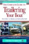 TRAILER BOATS MAGAZINE GUIDE TO TRAILERING YOUR BOAT de SMITH, BRUCE 