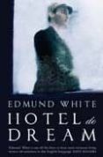 HOTEL DE DREAM de WHITE, EDMUND 