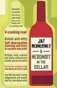 A HEDONIST IN THE CELLAR de MCINERNEY, JAY 