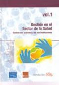 GESTION EN EL SECTOR DE LA SALUD (VOL. 1): GESTION DEL SISTEMA Y DE SUS INSTITUCIONES di RIBERA, JAUME 