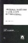 ABORDAJE MARITIMO Y LITIGACION INTERNACIONAL de RODRIGUEZ RODRIGO, JULIANA 