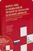 MANUAL PARA LA FORMACION DE TECNICOS DE PREVENCION DE RIESGOS LAB ORALES. PARTE OBLIGATORIA Y COMUN DEL PROGRAMA FORMATIVO DE NIVEL SUPERIOR (8 ED) (CON CD-ROM) de ESPESO SANTIAGO, JOSE AVELINO  FERNANDEZ ZAPICO, FLORENTINO  LLANEZA ALVAREZ, JAVIER 