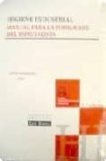 HIGIENE INDUSTRIAL: MANUAL PARA LA FORMACION DEL ESPECIALISTA (7ª ED.) de MENENDEZ DIEZ, FAUSTINO 