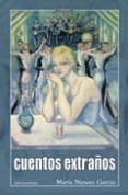 CUENTOS EXTRAÑOS di GARCIA GONZALEZ, MARIA NIEVES 