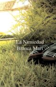 LA NIMIEDAD di MART, BLANCA 