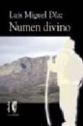 NUMEN DIVINO : CON MENCION Y ESCENARIOS NOVELADOS DE SAN ESTEBAN DEL VALLE (AVILA) Y SU ENTORNO di DIAZ, LUIS MIGUEL 
