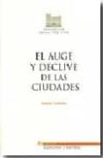 EL AUGE Y DECLIVE DE LAS CIUDADES di CUBERES, DAVID 