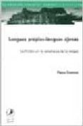 LENGUAS PROPIAS-LENGUAS AJENAS: CONFLICTOS EN LA ENSEANZA DE LA LENGUA di ITURRIOZ, PAOLA 