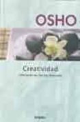 CREATIVIDAD: LIBERANDO LAS FUERZAS INTERIORES de OSHO 