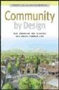 COMMUNITY BY DESIGN: NEW URBANISM FOR SUBURBS AND SMALL COMMUNITI ES de HALL, KENNETH 