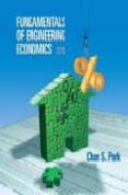 FUNDAMENTALS OF ENGINEERING ECONOMICS di PARK, CHAN S. 