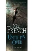 UNTIL ITS OVER de FRENCH, NICCI 