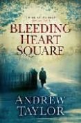 BLEEDING HEART SQUARE di TAYLOR, ANDREW 