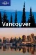 VANCOUVER (LONELY PLANET) (3RD ED.) di VV.AA. 